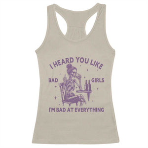 I Heard You Like Bad Girls Racerback Tank Top Funny Sarcastic Skeleton Lover TS12 Sand Print Your Wear