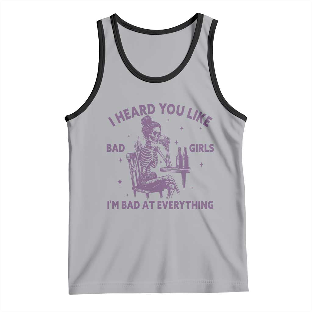 I Heard You Like Bad Girls Tank Top Funny Sarcastic Skeleton Lover TS12 Athletic Heather Black Print Your Wear