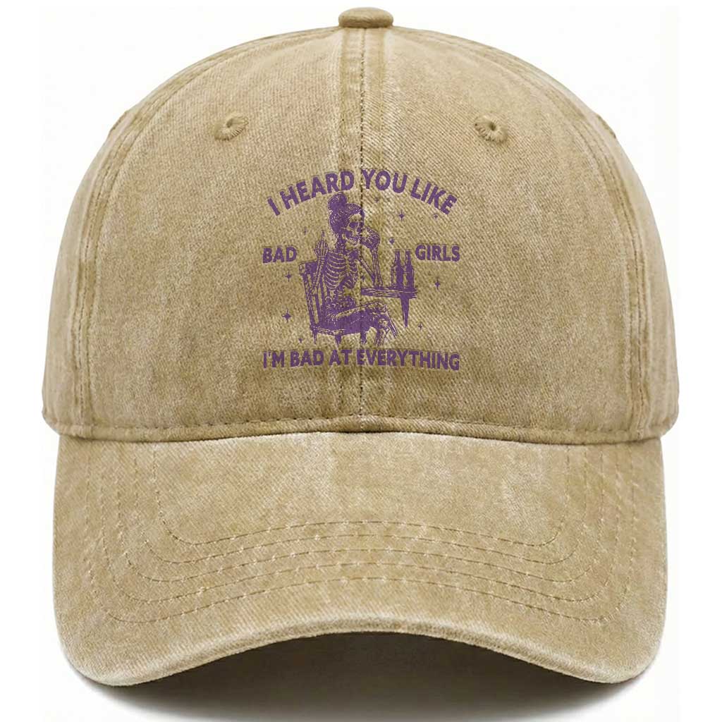 I Heard You Like Bad Girls Washed Cotton Baseball Cap Funny Sarcastic Skeleton Lover TS12 Print Your Wear