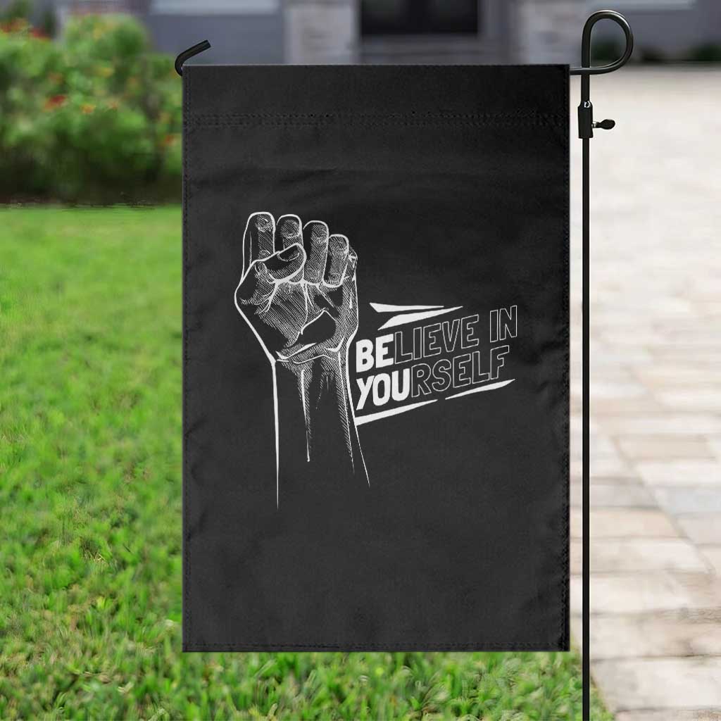 Believe In Yourself Garden Flag Strong Fist Motivational Quote TS12 Print Your Wear