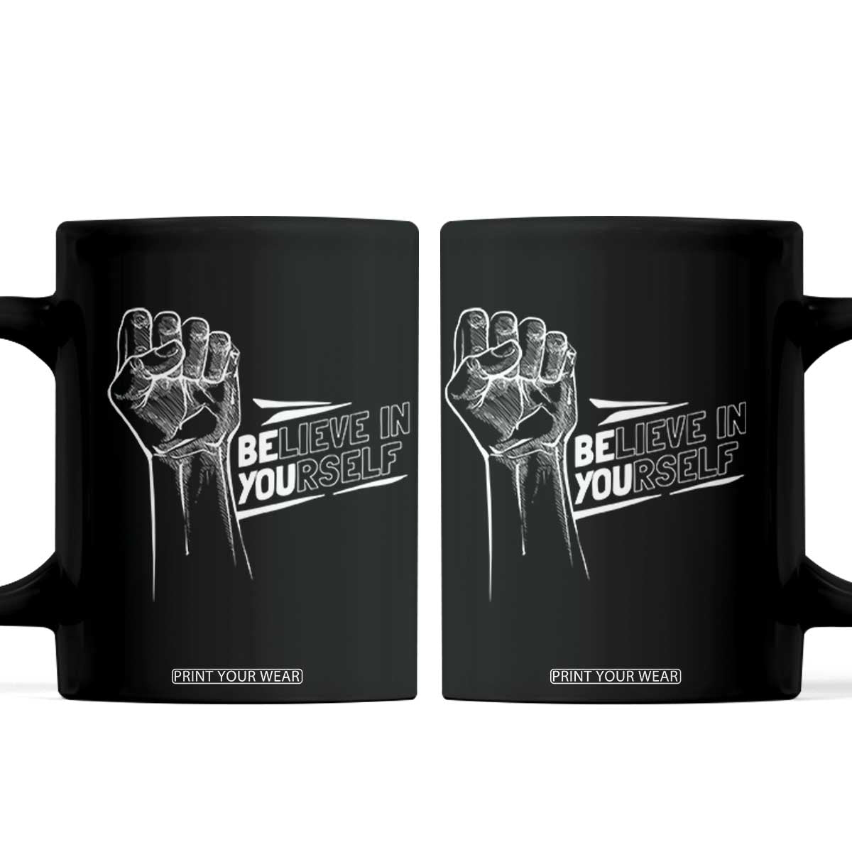 Believe In Yourself Coffee Mug Strong Fist Motivational Quote TS12 Black Print Your Wear