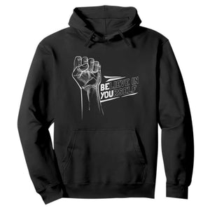 Believe In Yourself Hoodie Strong Fist Motivational Quote TS12 Black Print Your Wear