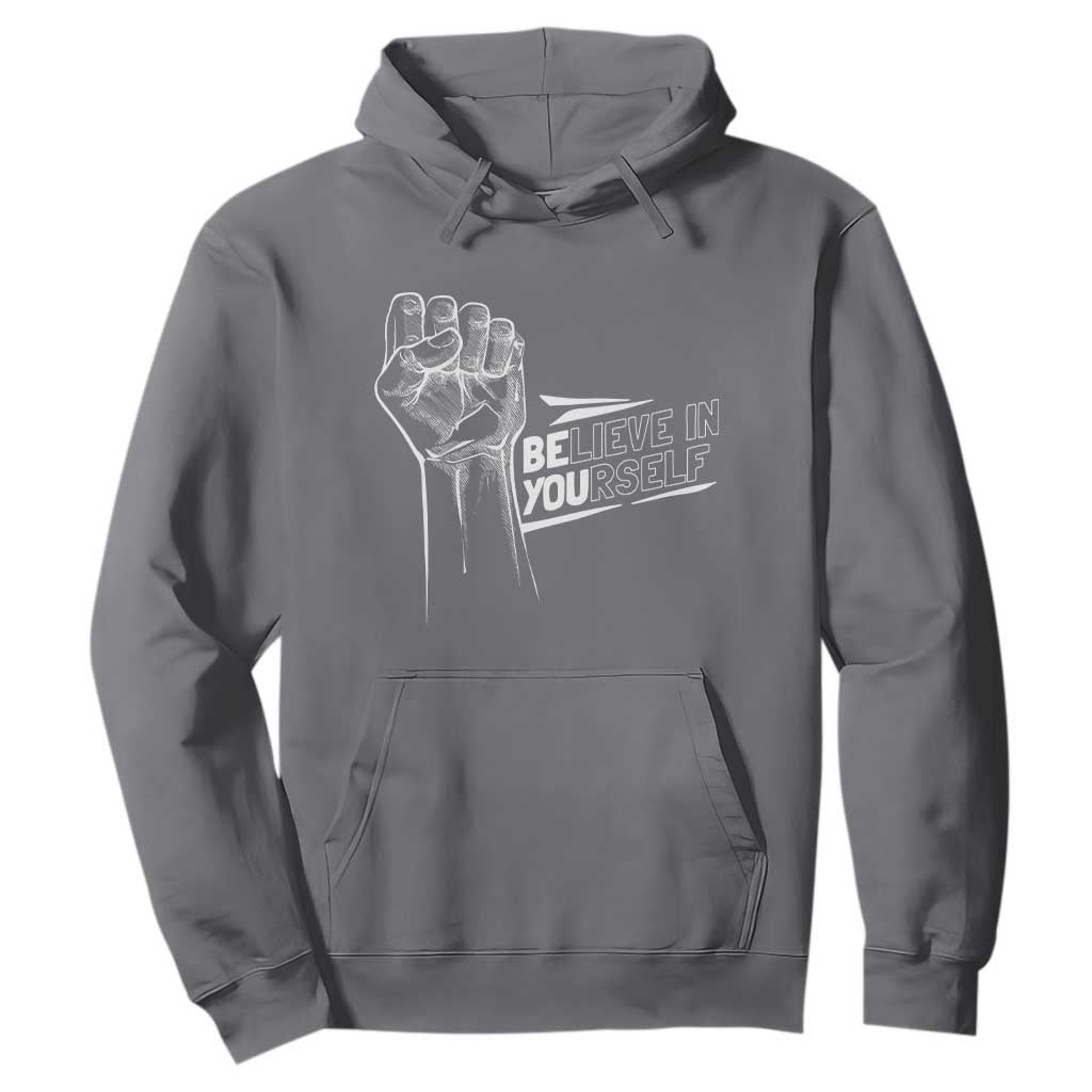 Believe In Yourself Hoodie Strong Fist Motivational Quote TS12 Charcoal Print Your Wear