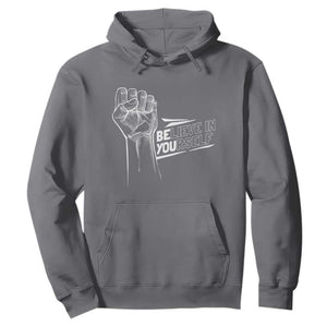 Believe In Yourself Hoodie Strong Fist Motivational Quote TS12 Charcoal Print Your Wear