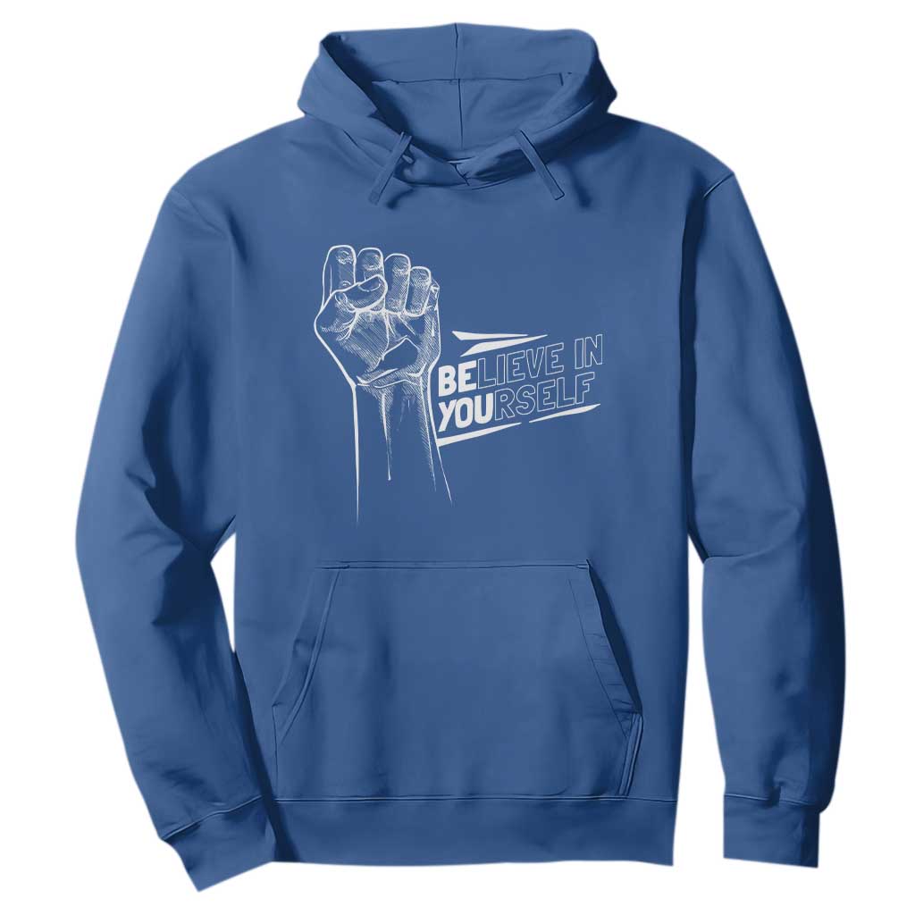 Believe In Yourself Hoodie Strong Fist Motivational Quote TS12 Royal Blue Print Your Wear