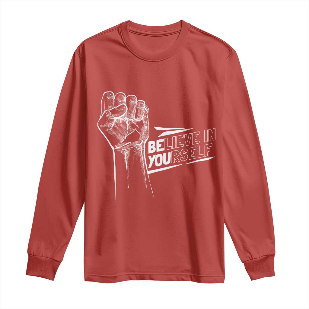 Believe In Yourself Long Sleeve Shirt Strong Fist Motivational Quote TS12 Red Print Your Wear