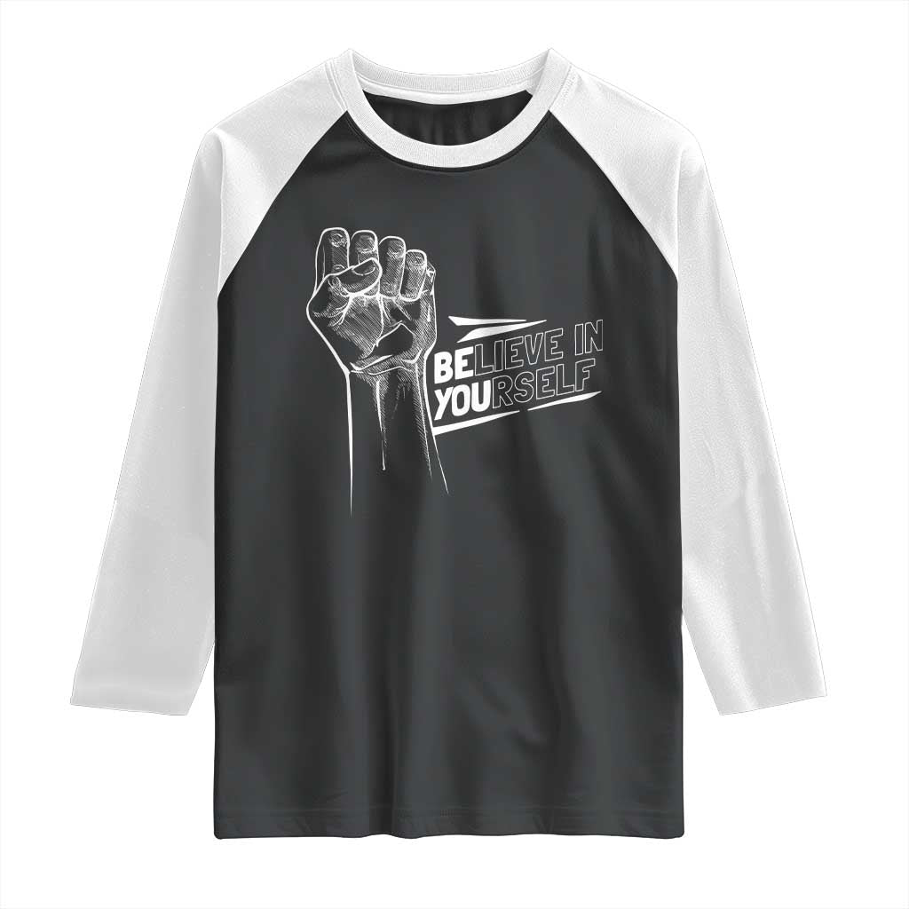 Believe In Yourself Raglan Shirt Strong Fist Motivational Quote TS12 Black White Print Your Wear