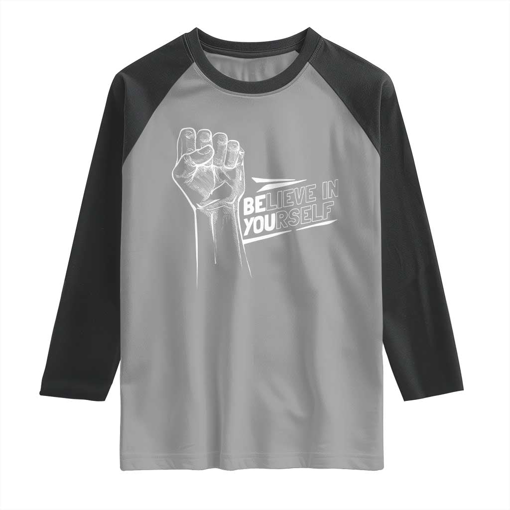 Believe In Yourself Raglan Shirt Strong Fist Motivational Quote TS12 Sport Gray Black Print Your Wear