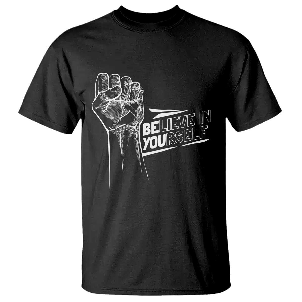 Believe In Yourself T Shirt Strong Fist Motivational Quote TS12 Black Print Your Wear