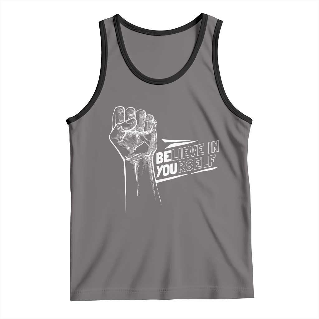Believe In Yourself Tank Top Strong Fist Motivational Quote TS12 Deep Heather Black Print Your Wear