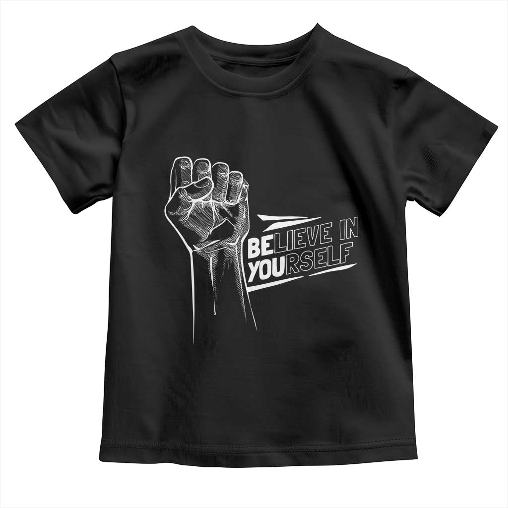 Believe In Yourself Toddler T Shirt Strong Fist Motivational Quote TS12 Black Print Your Wear