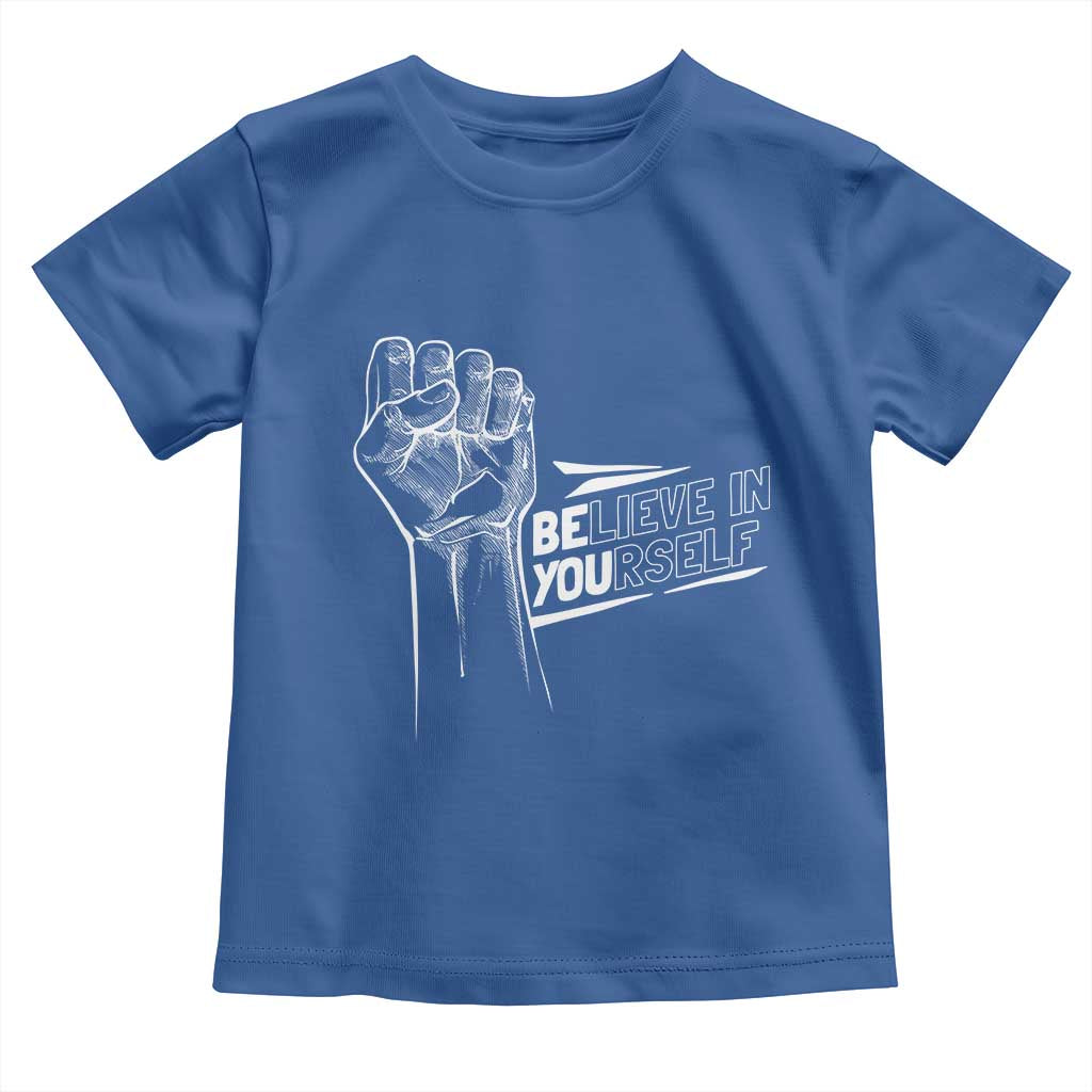 Believe In Yourself Toddler T Shirt Strong Fist Motivational Quote TS12 Royal Blue Print Your Wear