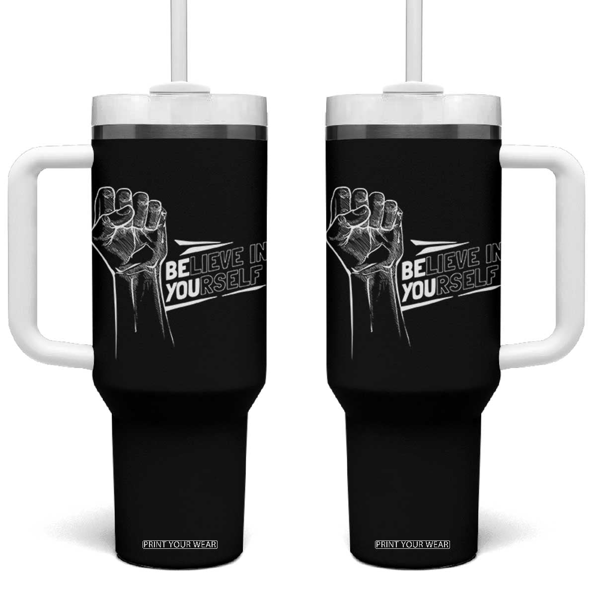 Believe In Yourself Tumbler With Handle Strong Fist Motivational Quote TS12 One Size: 40 oz Black Print Your Wear