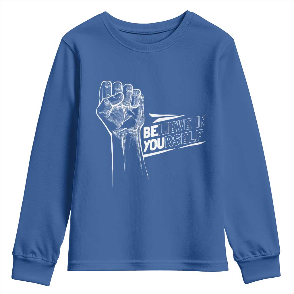 Believe In Yourself Youth Sweatshirt Strong Fist Motivational Quote TS12 Royal Blue Print Your Wear