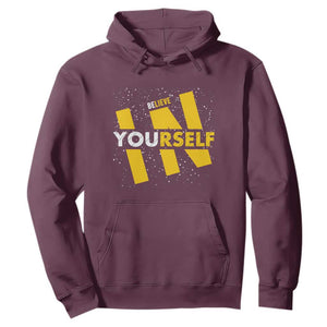 Inspirational Quote Hoodie Believe In Yourself Motivation TS12 Maroon Print Your Wear