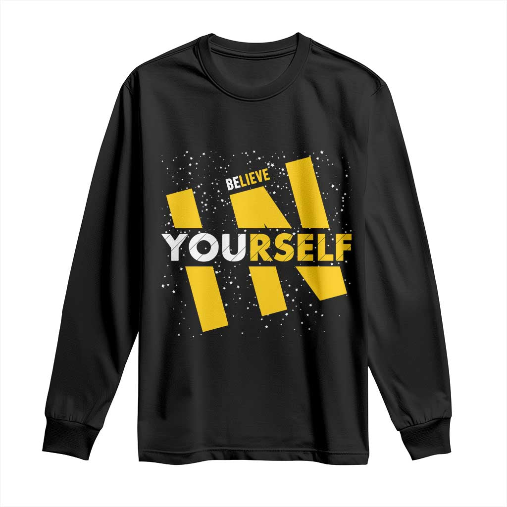Inspirational Quote Long Sleeve Shirt Believe In Yourself Motivation TS12 Black Print Your Wear