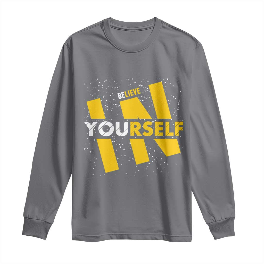Inspirational Quote Long Sleeve Shirt Believe In Yourself Motivation TS12 Charcoal Print Your Wear