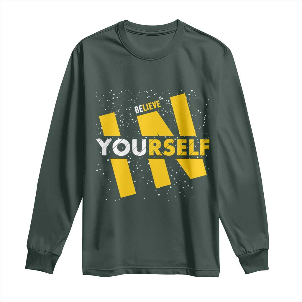 Inspirational Quote Long Sleeve Shirt Believe In Yourself Motivation TS12 Dark Forest Green Print Your Wear