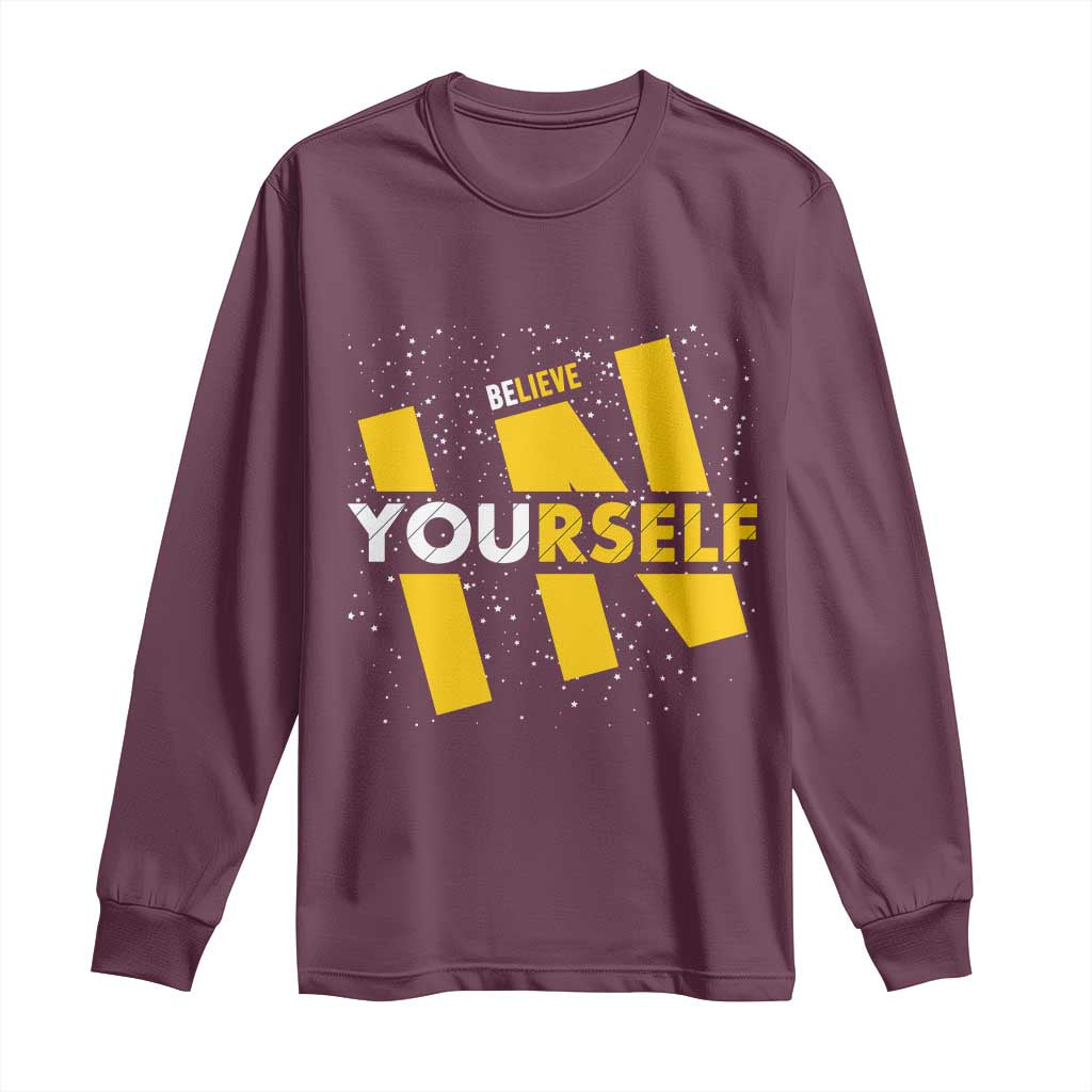Inspirational Quote Long Sleeve Shirt Believe In Yourself Motivation TS12 Maroon Print Your Wear