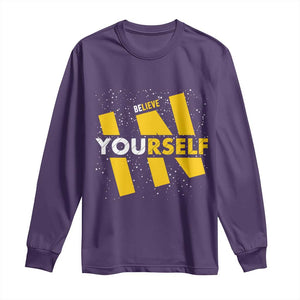 Inspirational Quote Long Sleeve Shirt Believe In Yourself Motivation TS12 Purple Print Your Wear