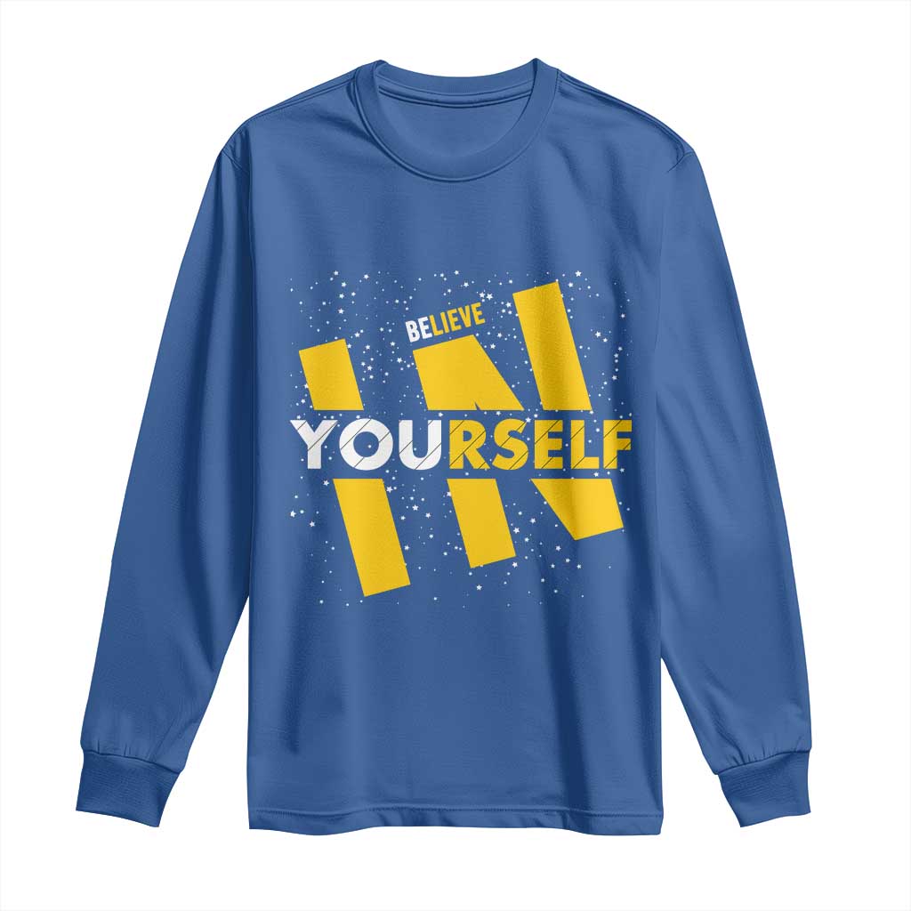 Inspirational Quote Long Sleeve Shirt Believe In Yourself Motivation TS12 Royal Blue Print Your Wear