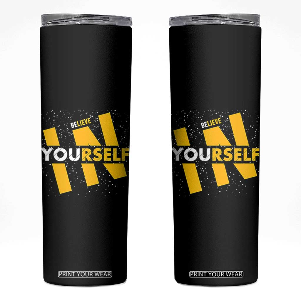 Inspirational Quote Skinny Tumbler Believe In Yourself Motivation TS12 Black Print Your Wear