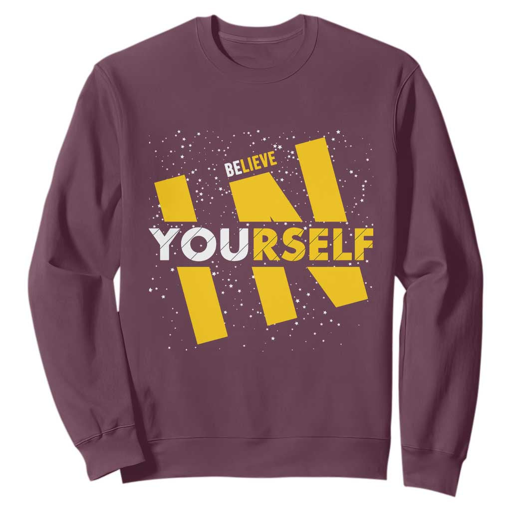 Inspirational Quote Sweatshirt Believe In Yourself Motivation TS12 Maroon Print Your Wear