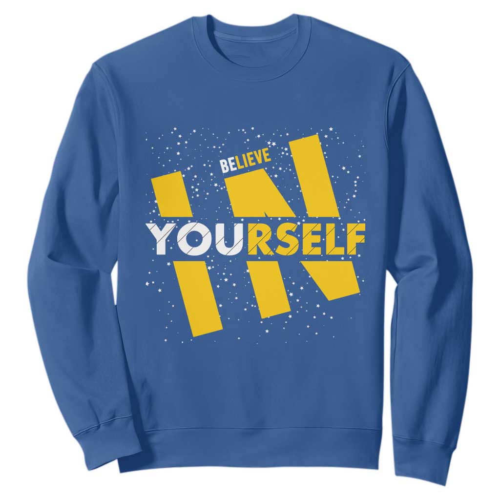 Inspirational Quote Sweatshirt Believe In Yourself Motivation TS12 Royal Blue Print Your Wear