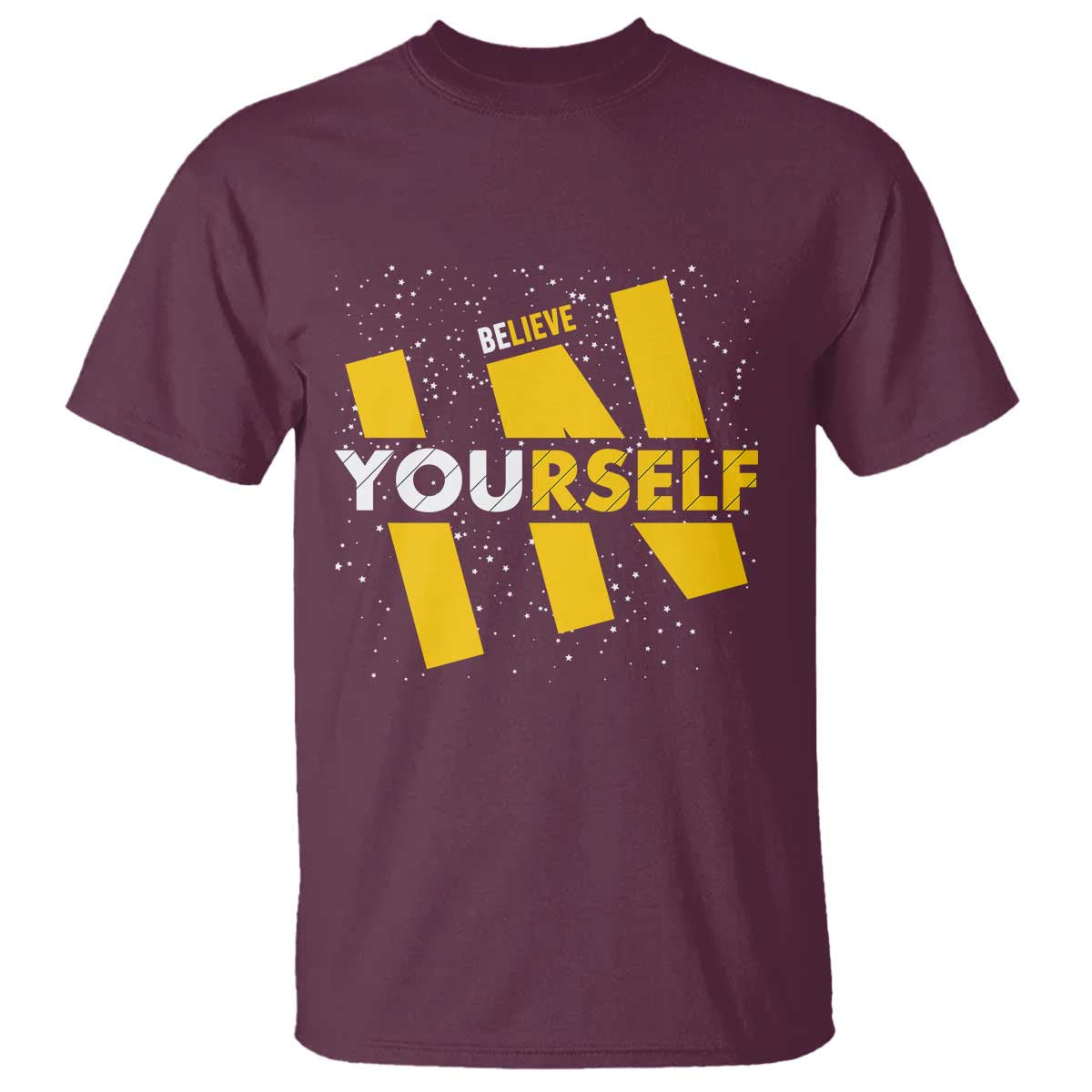 Inspirational Quote T Shirt Believe In Yourself Motivation TS12 Maroon Print Your Wear