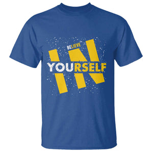 Inspirational Quote T Shirt Believe In Yourself Motivation TS12 Royal Blue Print Your Wear