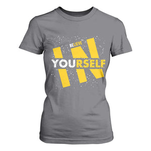 Inspirational Quote T Shirt For Women Believe In Yourself Motivation TS12 Charcoal Print Your Wear
