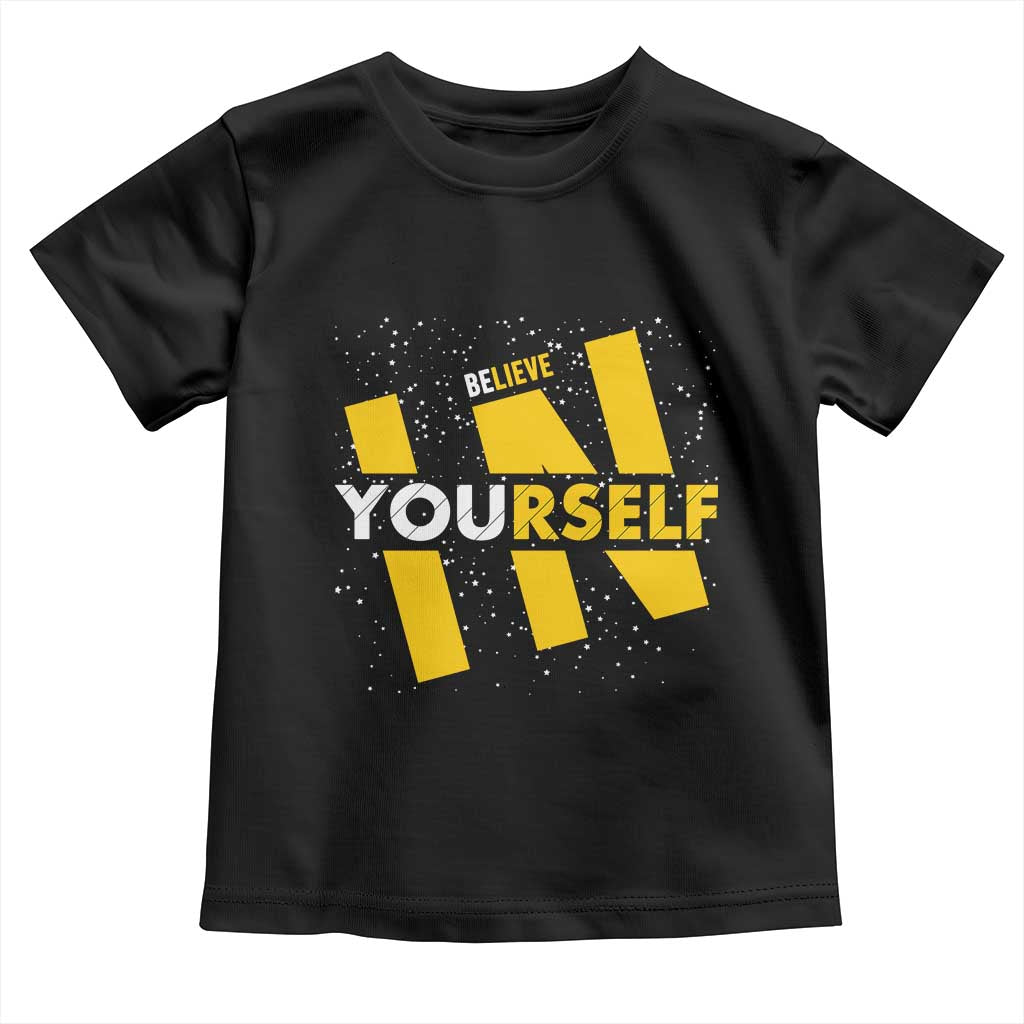 Inspirational Quote Toddler T Shirt Believe In Yourself Motivation TS12 Black Print Your Wear