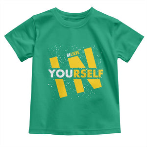 Inspirational Quote Toddler T Shirt Believe In Yourself Motivation TS12 Irish Green Print Your Wear