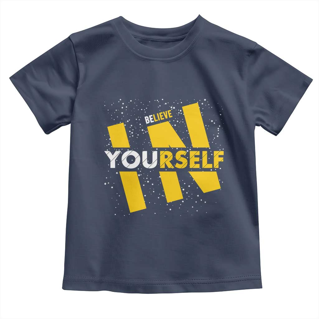 Inspirational Quote Toddler T Shirt Believe In Yourself Motivation TS12 Navy Print Your Wear