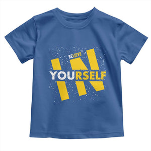 Inspirational Quote Toddler T Shirt Believe In Yourself Motivation TS12 Royal Blue Print Your Wear