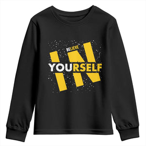 Inspirational Quote Youth Sweatshirt Believe In Yourself Motivation TS12 Black Print Your Wear