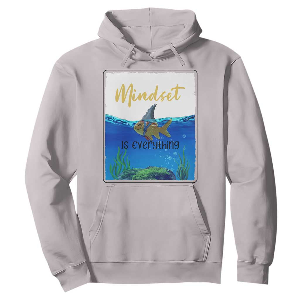 Mindset Is Everything Hoodie Positive Thinking Motivation TS12 Ice Gray Print Your Wear