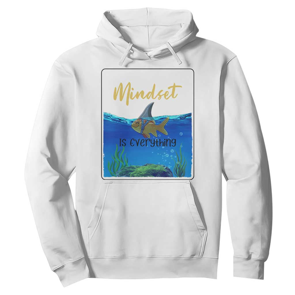 Mindset Is Everything Hoodie Positive Thinking Motivation TS12 White Print Your Wear