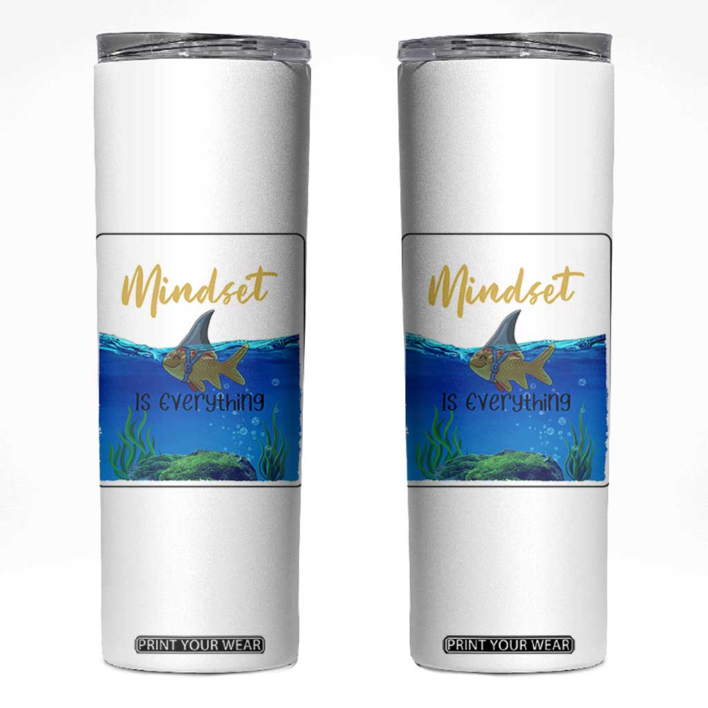 Mindset Is Everything Skinny Tumbler Positive Thinking Motivation TS12 White Print Your Wear