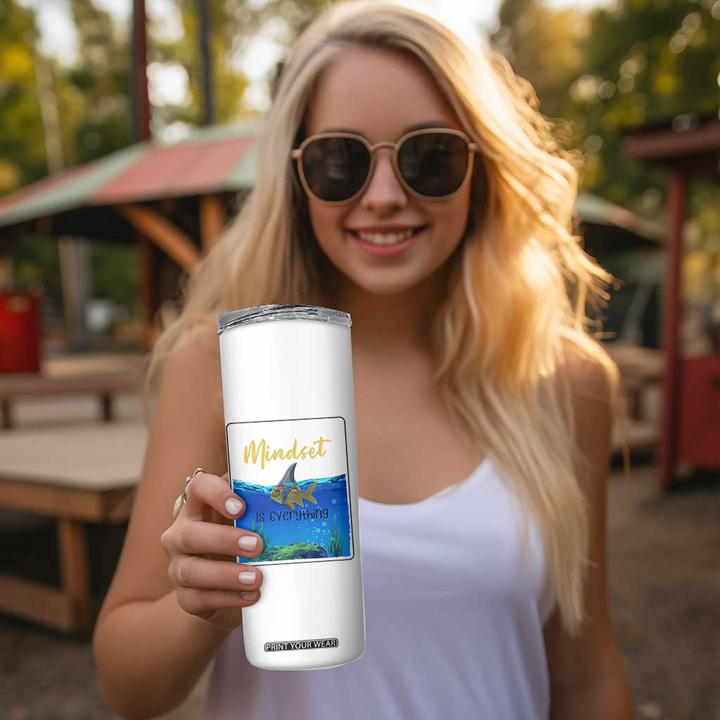 Mindset Is Everything Skinny Tumbler Positive Thinking Motivation TS12 Print Your Wear