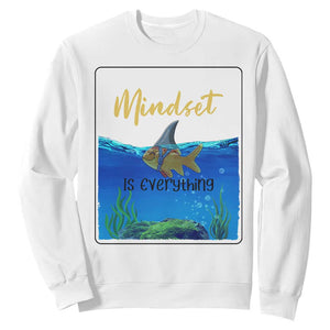 Mindset Is Everything Sweatshirt Positive Thinking Motivation TS12 White Print Your Wear