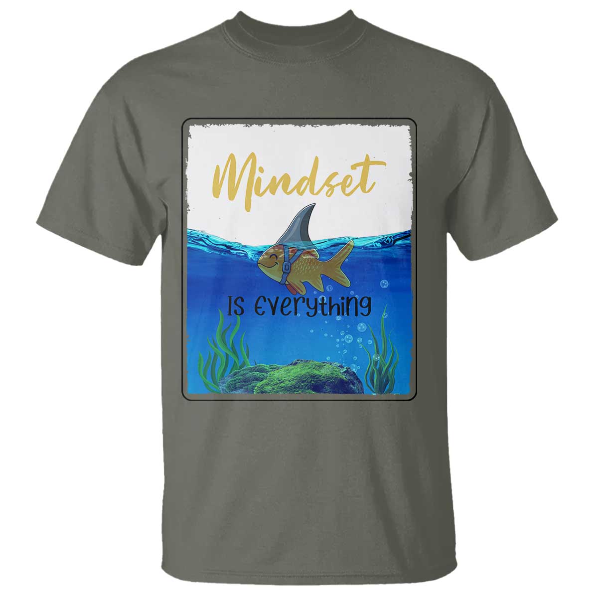 Mindset Is Everything T Shirt Positive Thinking Motivation TS12 Military Green Print Your Wear