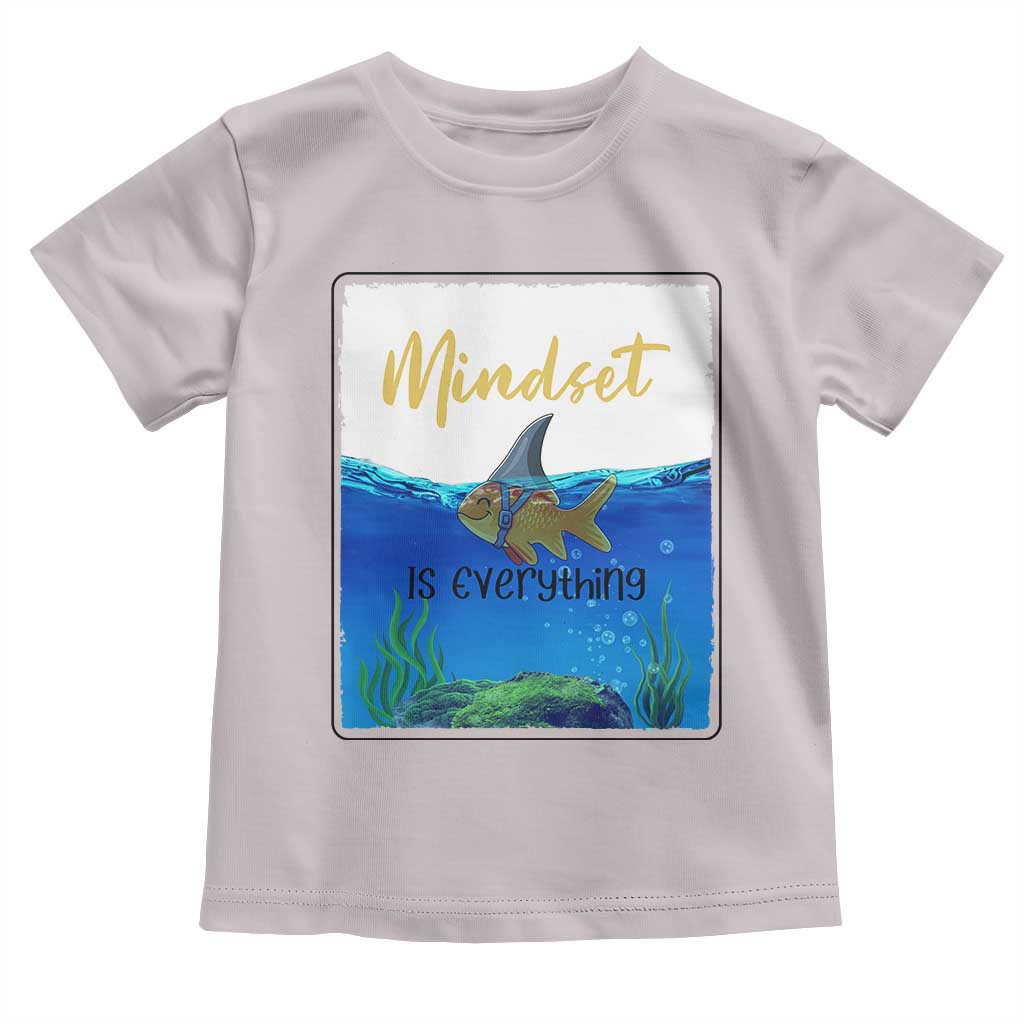 Mindset Is Everything Toddler T Shirt Positive Thinking Motivation TS12 Ice Gray Print Your Wear