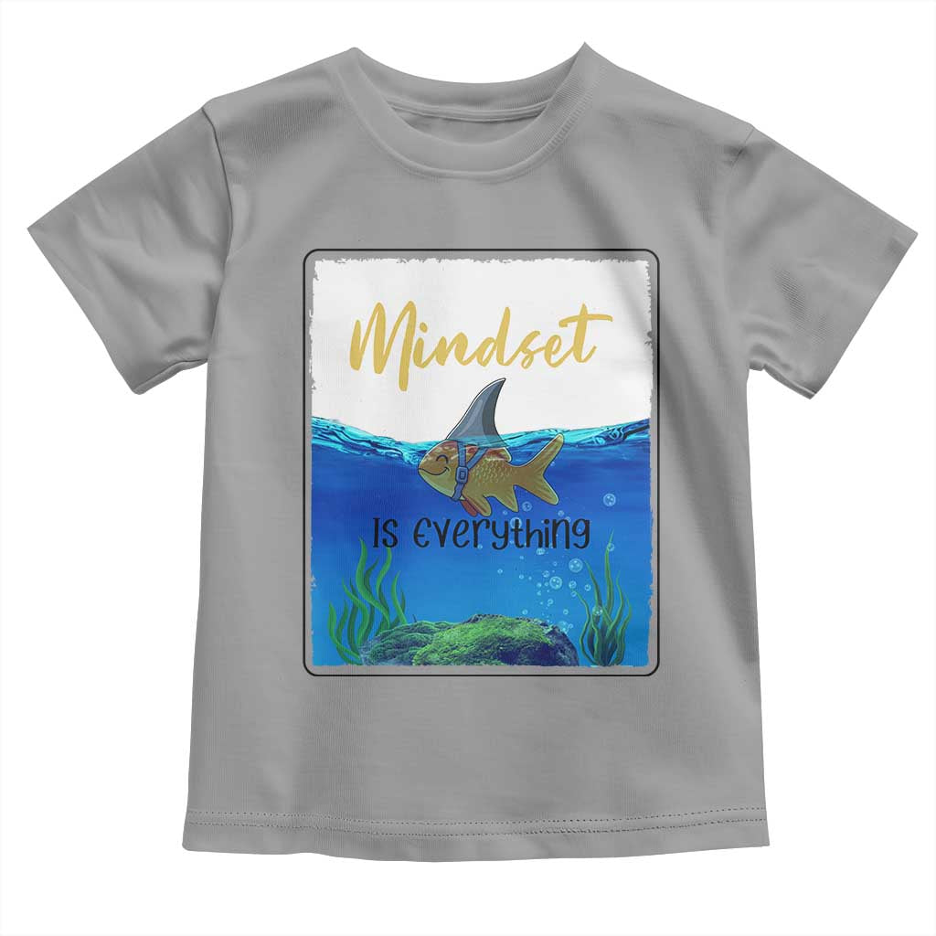 Mindset Is Everything Toddler T Shirt Positive Thinking Motivation TS12 Sport Gray Print Your Wear