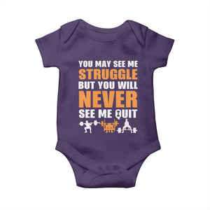Gym Motivation Quote Baby Onesie You May See Me Struggle Never See Me Quit TS12 Purple Print Your Wear
