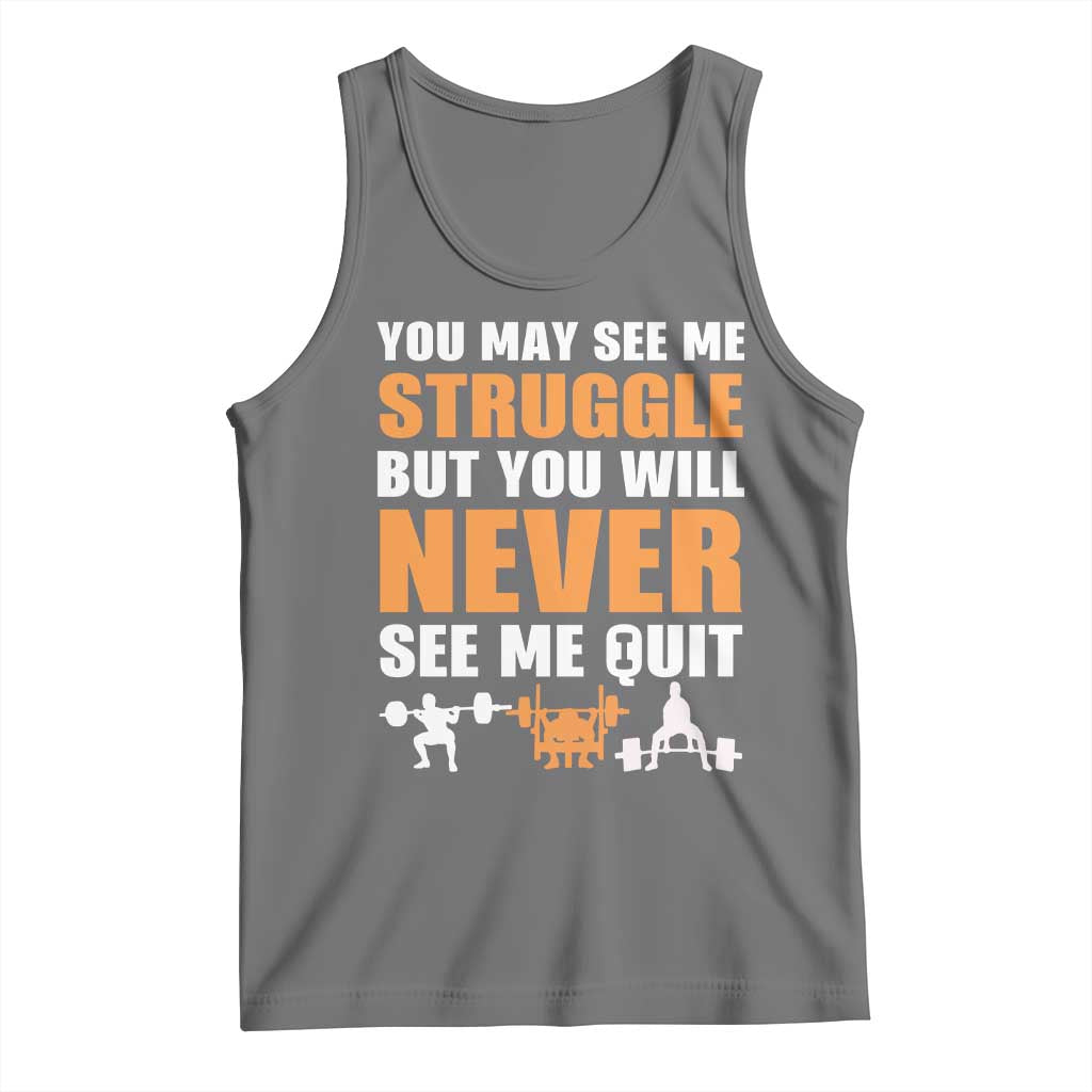 Gym Motivation Quote Tank Top You May See Me Struggle Never See Me Quit TS12 Black Heather Print Your Wear