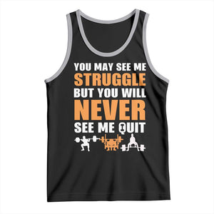 Gym Motivation Quote Tank Top You May See Me Struggle Never See Me Quit TS12 Black Athletic Heather Print Your Wear