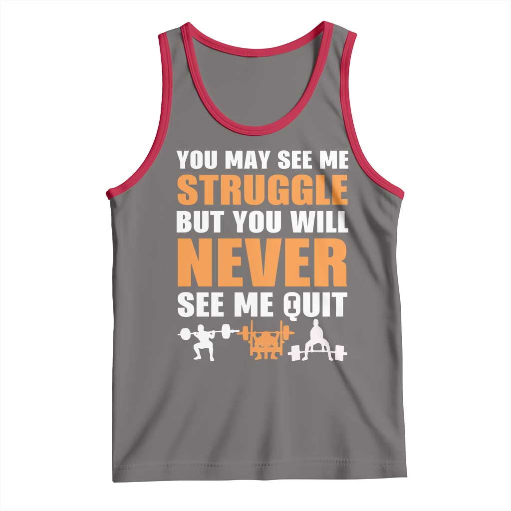 Gym Motivation Quote Tank Top You May See Me Struggle Never See Me Quit TS12 Deep Heather Red Print Your Wear
