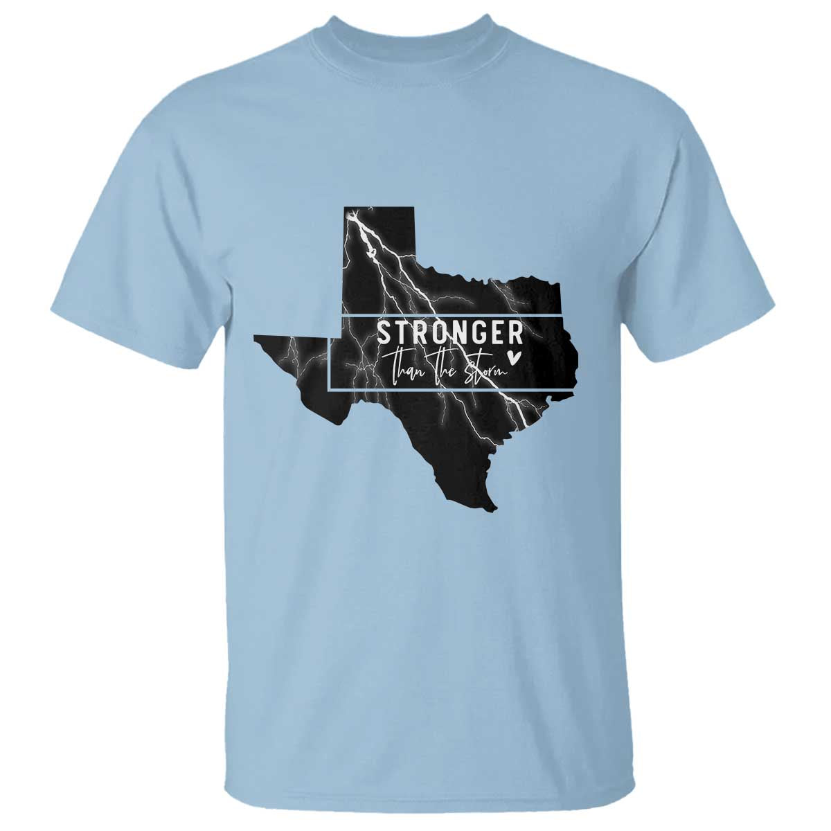 Strong Texas T Shirt Stronger Than The Storm Quote TS12 Light Blue Print Your Wear