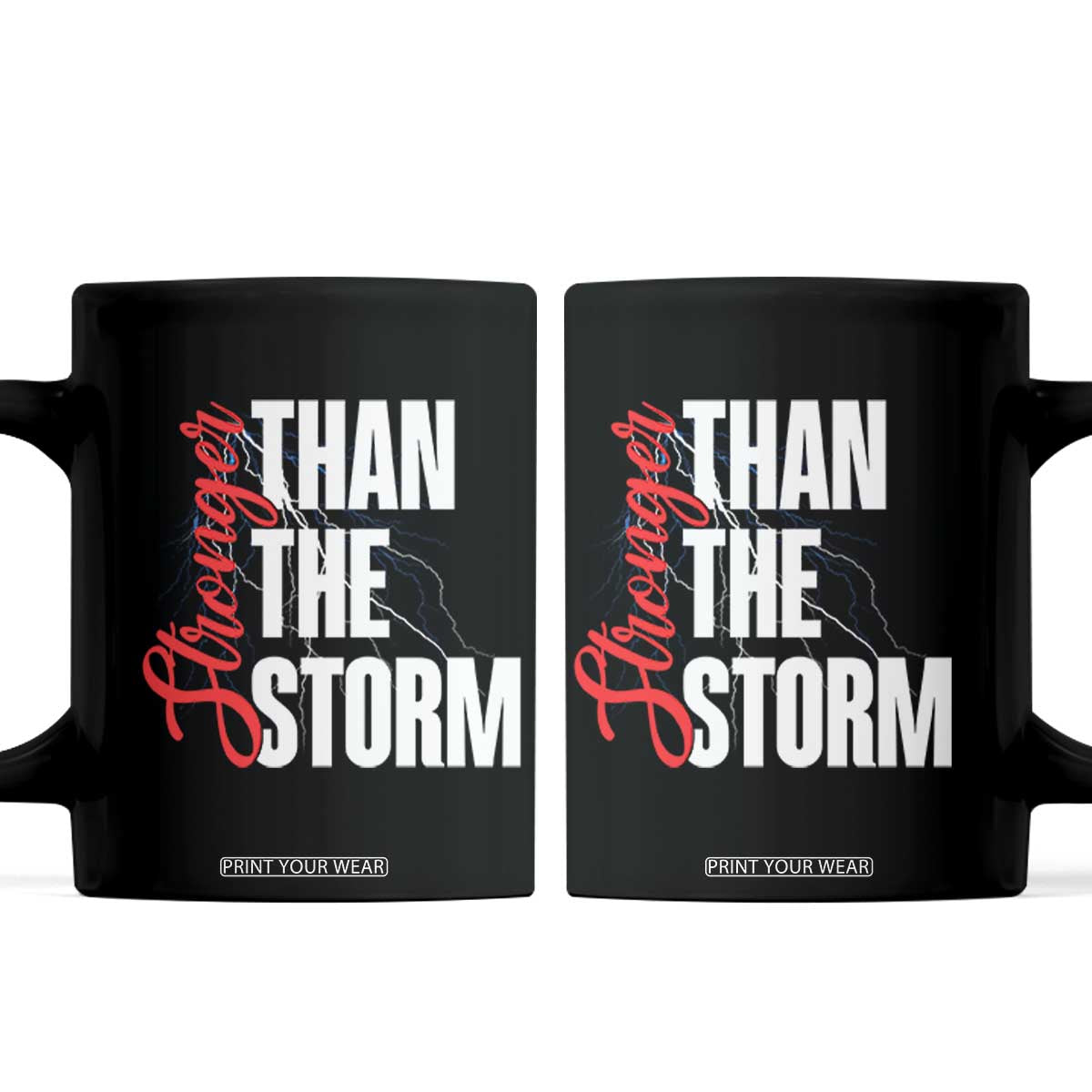 Stronger Than The Storm Coffee Mug Positive Mindset Motivation TS12 Black Print Your Wear